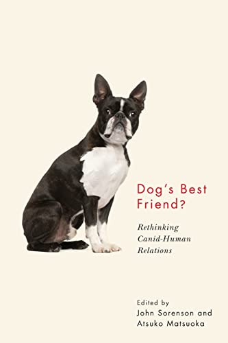Beispielbild fr Dog's Best Friend?: Rethinking Canid-Human Relations zum Verkauf von Wonder Book