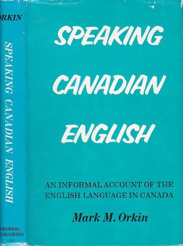 Beispielbild fr Speaking Canadian English: An Informal Account of the English Language in Canada, zum Verkauf von ThriftBooks-Dallas