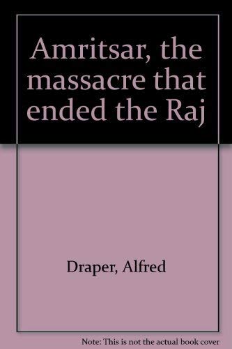 Beispielbild fr Amritsar, the massacre that ended the Raj zum Verkauf von ThriftBooks-Atlanta