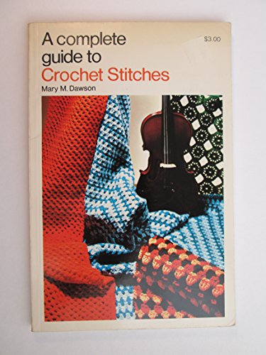 Stock image for A Complete Guide to Crochet Stitches for sale by ThriftBooks-Atlanta