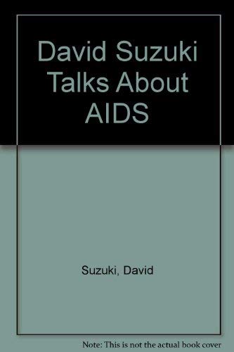 David Suzuki Talks About AIDS (9780773672215) by Suzuki, David; Thalenberg, Eileen; Knudtson, Peter