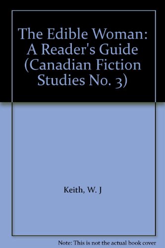 Imagen de archivo de The Edible Woman: A Reader's Guide (Canadian Fiction Studies No. 3) a la venta por Montclair Book Center