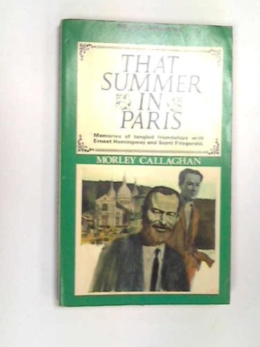 Imagen de archivo de That Summer in Paris : Memories of Tangled Friendships with Hemingway, Fitzgerald and Some Others a la venta por Better World Books