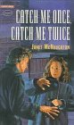 Stock image for Catch Me Once, Catch Me Twice for sale by Better World Books
