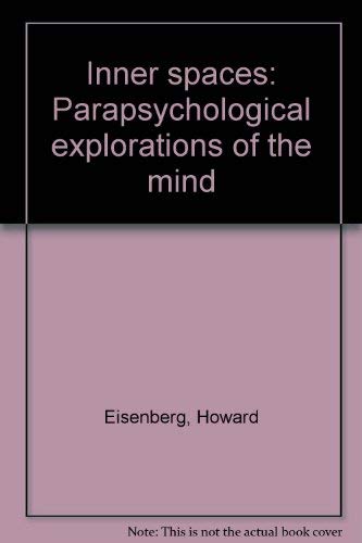 Inner spaces: Parapsychological explorations of the mind (9780773700352) by Eisenberg, Howard