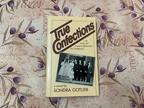Beispielbild fr True confections ; or, How my family arranged my marriage: A novel zum Verkauf von Wonder Book