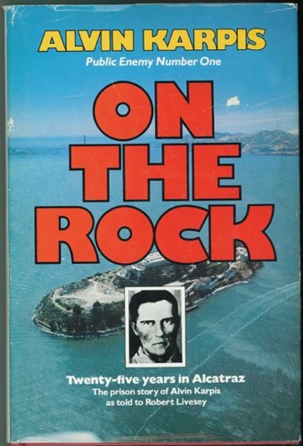 Beispielbild fr On the rock : twenty-five years in Alcatraz : the prison story of Alvin Karpis as told to Robert Livesey zum Verkauf von Dorothy Meyer - Bookseller