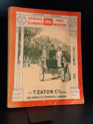 Stock image for The T. Eaton Co. Limited, Catalogue 46 & 47 (Spring, Summer, Fall & Winter, 1901) for sale by Hourglass Books