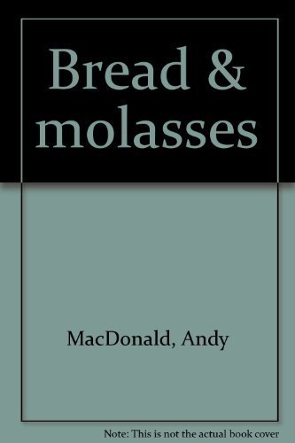 9780773710092: Bread & molasses