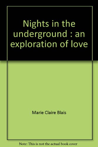 Stock image for Nights in the Underground: An Exploration of Love. for sale by Grendel Books, ABAA/ILAB