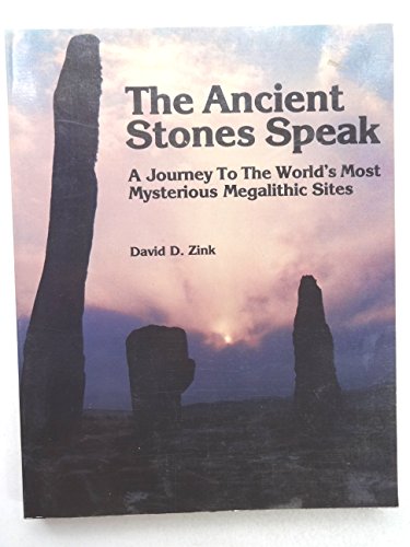 Beispielbild fr The Ancient Stones Speak: A Journey To The World's Most Mysterious Megalithic Sites zum Verkauf von Better World Books