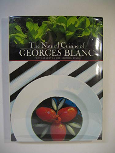 Imagen de archivo de THE NATURAL CUISINE of GEORGES BLANC a la venta por B-Line Books