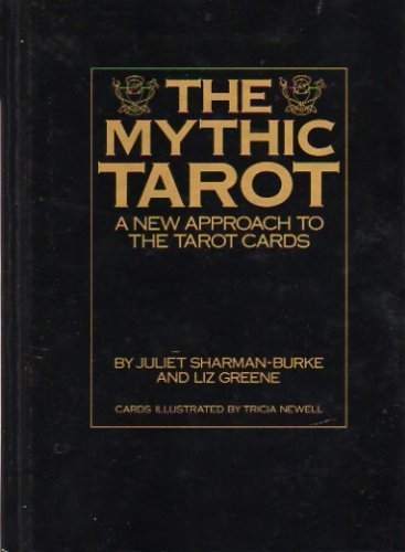 Imagen de archivo de The Mythic Tarot: A New Approach to the New Tarot Cards a la venta por ThriftBooks-Atlanta