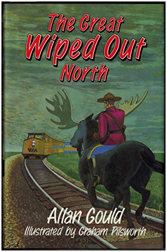 Stock image for THE GREAT WIPED OUT NORTH "Gould for sale by Wonder Book