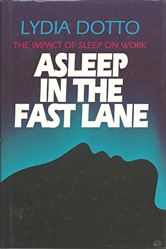 Beispielbild fr Asleep in the Fast Lane: The Impact of Sleep on Work zum Verkauf von The Curiosity Book Shop