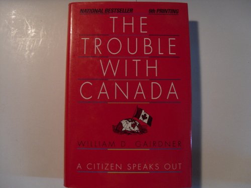 Beispielbild fr The trouble with Canada zum Verkauf von HPB-Red