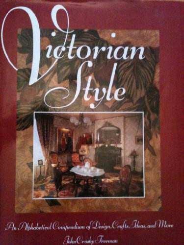 Beispielbild fr Victorian Style : An Alphabetical Compendium of Design, Crafts, Ideas and More zum Verkauf von Better World Books