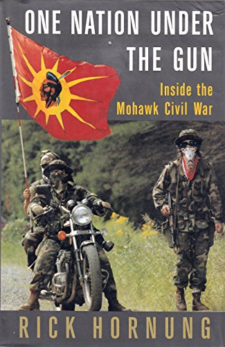 Stock image for One Nation Under the Gun: Inside the Mohawk Civil War for sale by BISON BOOKS - ABAC/ILAB