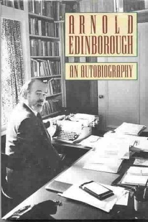 Arnold Edinborough: An Autobiography