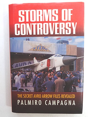 Imagen de archivo de Storms of Controversy: The Secret Avro Arrow Files Revealed a la venta por ThriftBooks-Dallas