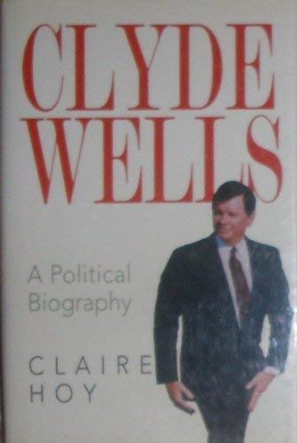 9780773726529: Clyde Wells: A political biography