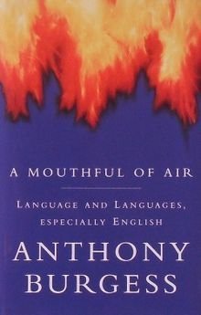 Beispielbild fr A Mouthful of Air: Language and Languages, Especially English zum Verkauf von ThriftBooks-Dallas