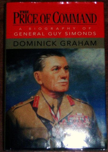 Beispielbild fr The Price of Command : A Biography of General Guy Simonds zum Verkauf von Better World Books