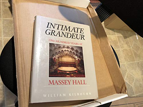 Beispielbild fr Intimate Grandeur One Hundred Years At Massey Hall zum Verkauf von Hockley Books