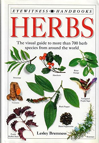 Stock image for Herbs : The Visual Guide to More Than 700 Herb Species from Around the World for sale by Better World Books