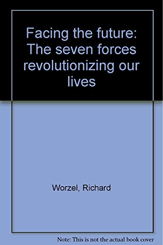 Stock image for Facing the Future - the Seven Forces Revolutionizing Our Lives for sale by RareNonFiction, IOBA
