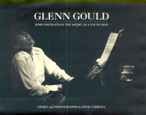 Stock image for Glenn Gould: Some Portraits of the Artist As a Young Man for sale by Ergodebooks