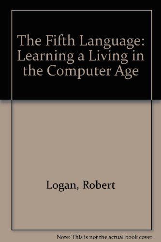 Beispielbild fr The Fifth Language : Learning a Living in the Computer Age zum Verkauf von Better World Books: West