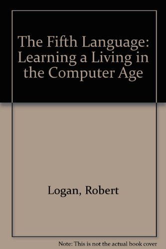 Imagen de archivo de The Fifth Language : Learning a Living in the Computer Age a la venta por Better World Books: West