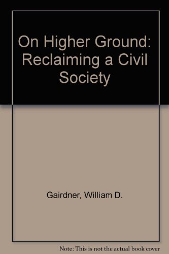 Beispielbild fr On Higher Ground : Reclaiming a Civil Society zum Verkauf von Better World Books