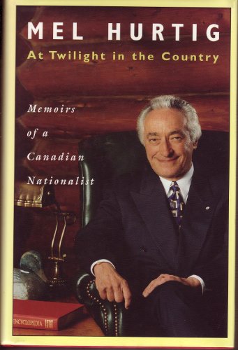 Beispielbild fr At Twilight in the Country : Memoirs of a Canadian Nationalist zum Verkauf von Better World Books: West