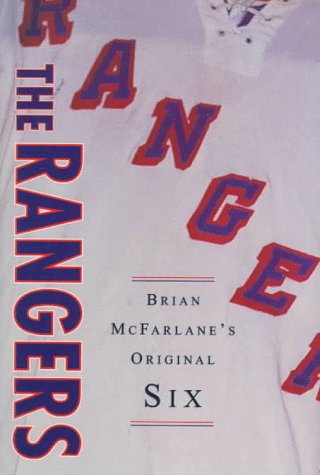 9780773730472: The Rangers: Brian McFarlane's Original Six (Original Six Series)