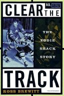 Clear the Track: The Eddie Shack Story ( Signed )