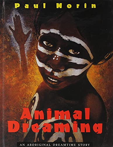 Beispielbild fr Animal Dreaming : An Aboriginal Dreamtime Story zum Verkauf von Better World Books