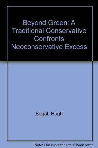 Beyond Greed : A Traditional Conservative Confronts Neo-Conservative Excess