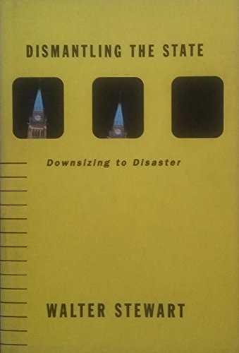 Stock image for Dismantling the state: Downsizing to disaster for sale by Wonder Book