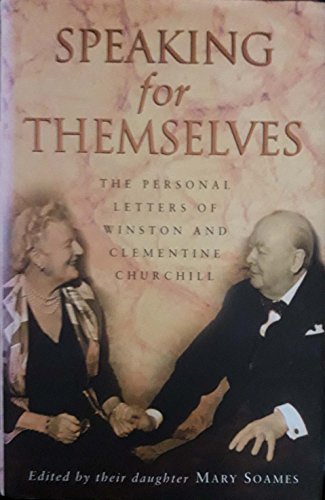Imagen de archivo de Winston and Clementine Churchill , The Personal Letters of . Speaking for Themselves . Edited by daughter Mary Soames a la venta por HPB-Emerald