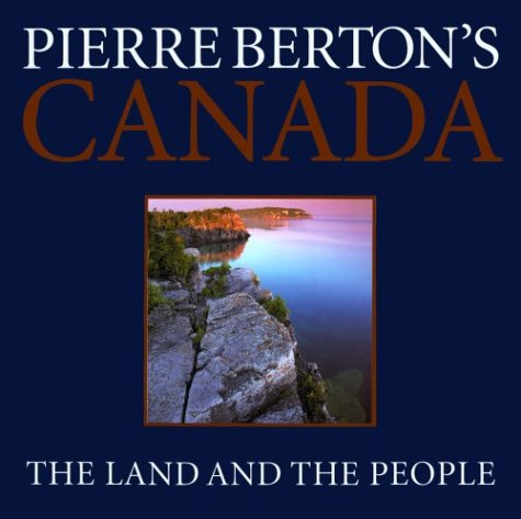 

Pierre Berton's Canada -The Land and the People ---signed By Pierre Berton [signed] [first edition]