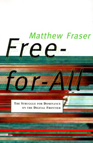 Beispielbild fr Free-for-All : The Struggle for Dominance on the Digital Frontier zum Verkauf von Better World Books