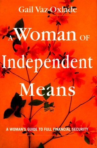 Beispielbild fr A Woman of Independent Means: a Woman's Guide to Full Financial Security zum Verkauf von Lost Books