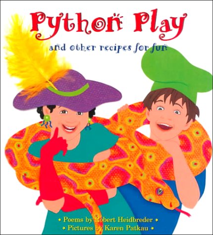 PYTHON PLAY AND OTHER RECIPES FOR FUN :