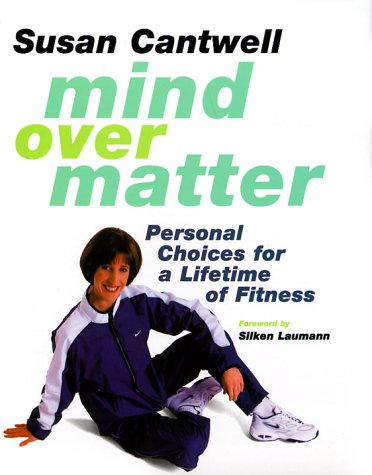 Imagen de archivo de Mind over Matter: Personal Choices for a Lifetime of Fitness a la venta por Montclair Book Center
