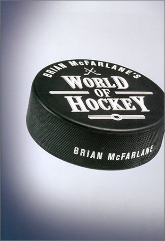 Stock image for Brian McFarlane's World of Hockey for sale by Ergodebooks