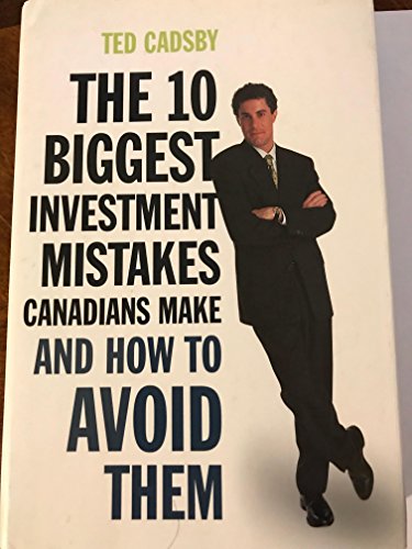 Imagen de archivo de The Ten Biggest Investment Mistakes Canadians Make. and How to Avoid Them a la venta por Better World Books