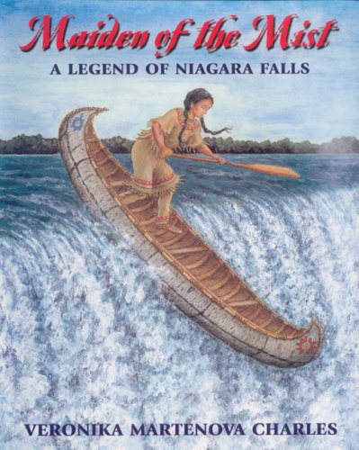 Stock image for Maiden of the Mist : A Legend of Niagara Falls for sale by Better World Books: West