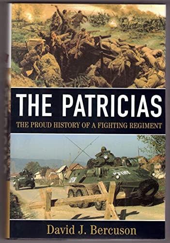 Stock image for The Patricias: The Proud History of a Fighting Regiment for sale by J.C. Bell